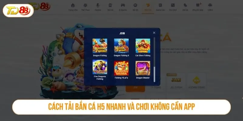 Cách tải bắn cá H5 nhanh và chơi không cần app