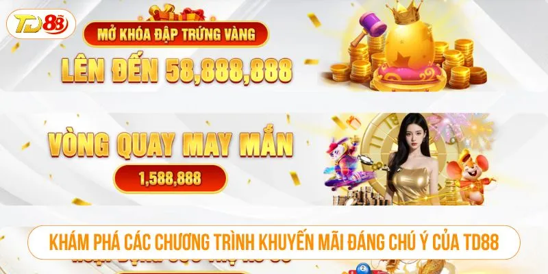 Khám phá các chương trình khuyến mãi đáng chú ý của TD88