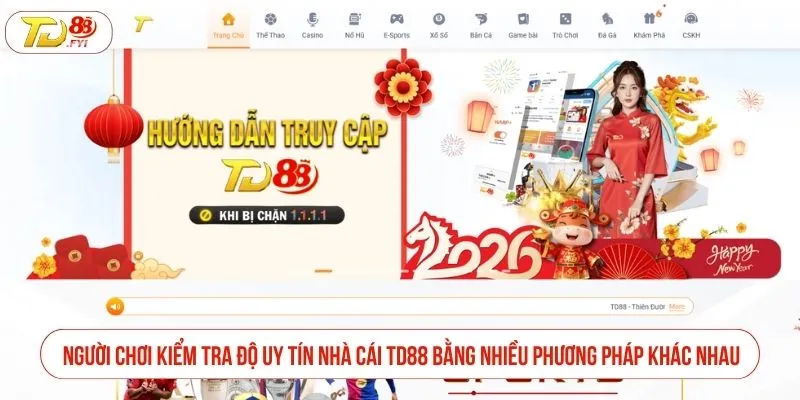 Người chơi kiểm tra độ uy tín nhà cái TD88 bằng nhiều phương pháp khác nhau